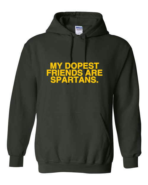 My Dopest Friends Are Spartans (Hoodie)