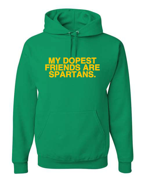 My Dopest Friends Are Spartans (Hoodie)